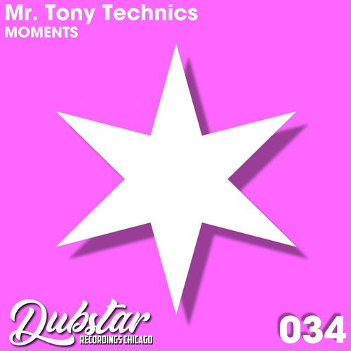 Mr. Tony Technics - Moments / Dubstar Recordings