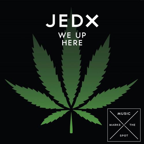 JedX - We Up Here / Music Marks The Spot