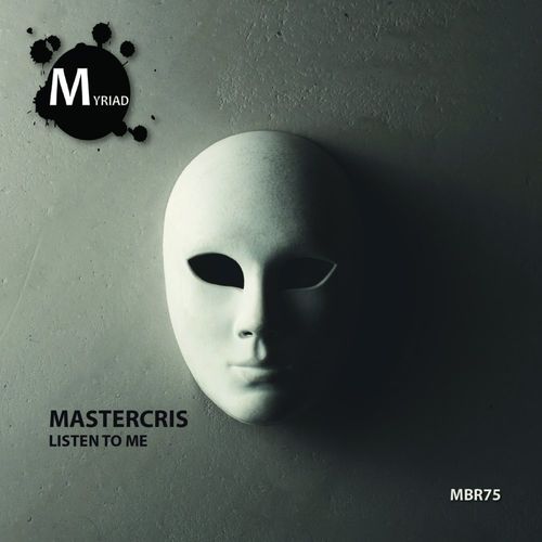 Mastercris - Listen To Me / Myriad Black Records