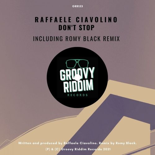 Raffaele Ciavolino - Don't Stop / Groovy Riddim Records