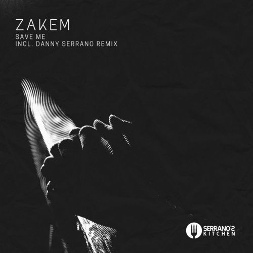 Zakem - Save Me / SERRANO'S KITCHEN