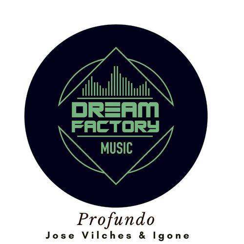 Jose Vilches & Igone - Profundo / Dream Factory Music