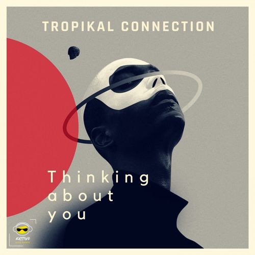 TROPIKAL CONNECTION - Thinking about You / Kattivo White Records