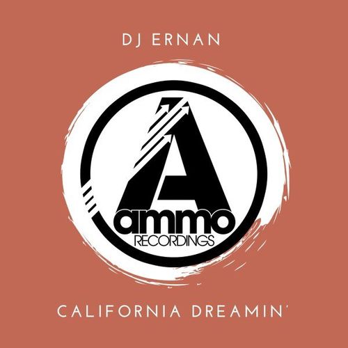 DJ Ernan - California Dreamin' / Ammo Recordings