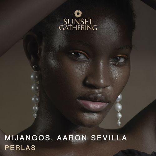 Mijangos & Aaron Sevilla - Perlas / Sunset Gathering