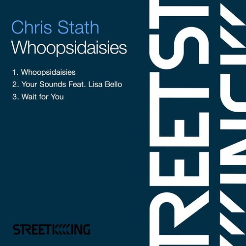 Chris Stath - Whoopsidaisies / Street King