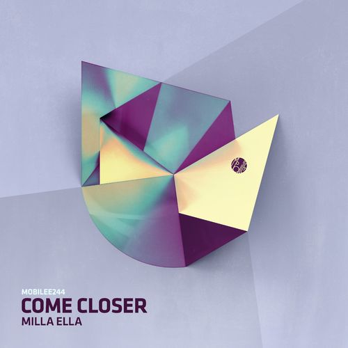 Come Closer - Milla Ella / Mobilee Records