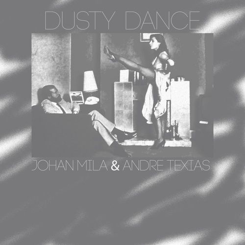 Johan Mila & André Texias - Dusty Dance / Nein Records