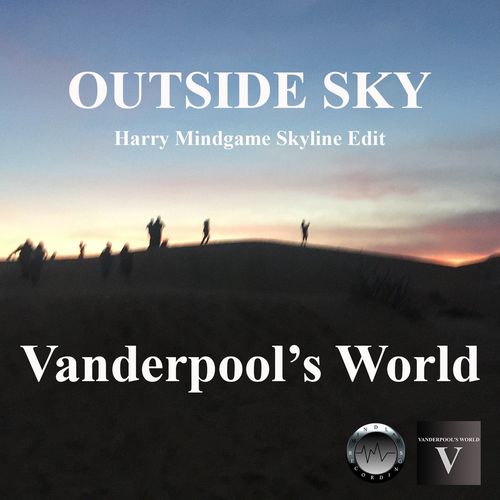 Vanderpool's World - Outside Sky (Harry Mindgame Skyline Edit) / Mindlab Recordings