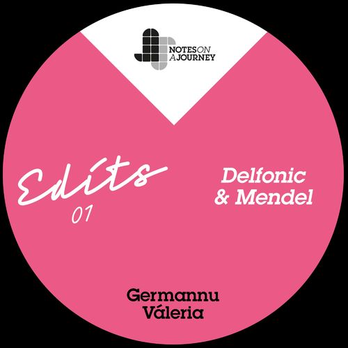 Germannu & Valeria - NOAJ Edits 01 – Mendel & Delfonic / Notes On A Journey