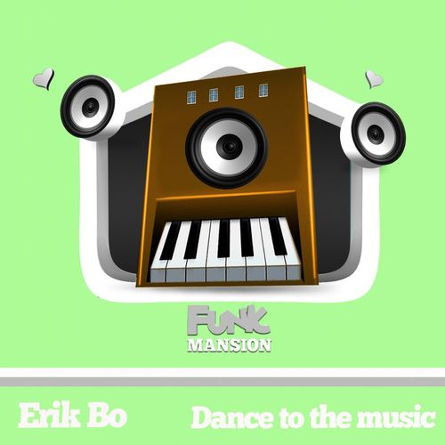 Erik Bo - Dance To The Music / Funk Mansion