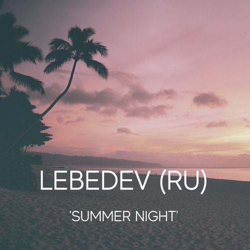 Lebedev (RU) - 'Summer Night' / Soul Room Records