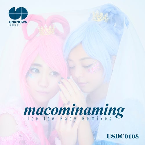 macominaming - Ice Ice Baby (Incl. Remixes) / Unknown Season