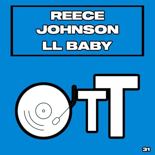 Reece Johnson - LL Baby / Over The Top