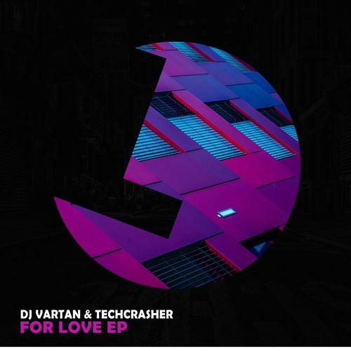 Dj Vartan & Techcrasher - For Love EP / Loulou Records