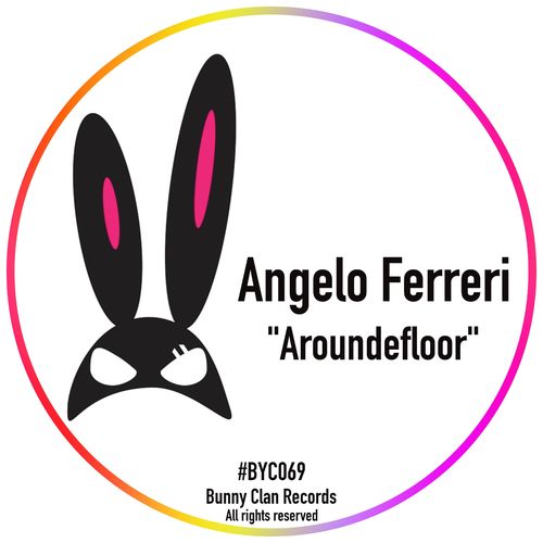 Angelo Ferreri - Aroundefloor / Bunny Clan