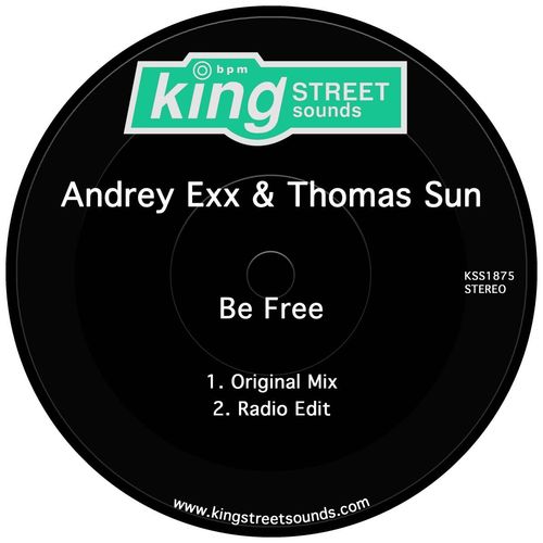 Andrey Exx & Thomas Sun - Be Free / King Street Sounds