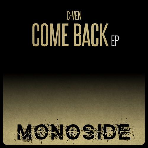 C-VEN - Come Back EP / MONOSIDE
