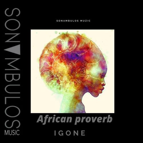Igone - African proverb / Sonambulos Muzic