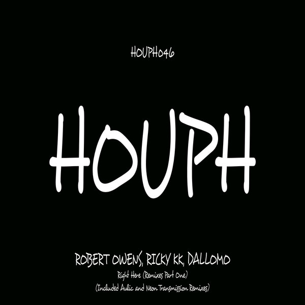 Robert Owens, Ricky kk, Dallomo - Right Here (Remixes Part One) / HOUPH