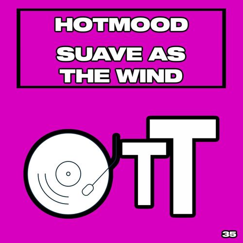 Hotmood - Suave As The Wind / Over The Top