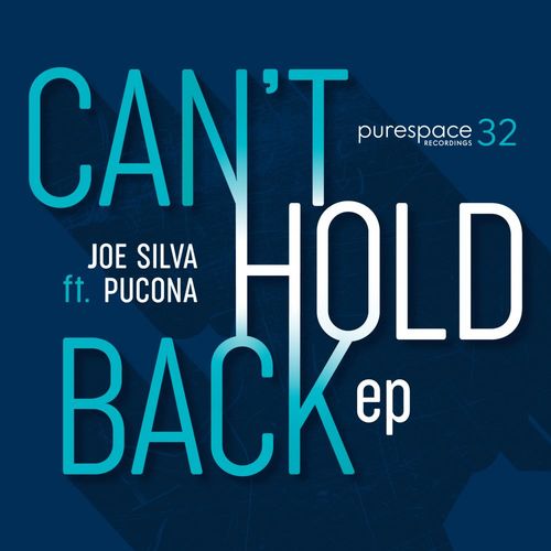 Joe Silva ft Pucona - Can't Hold Back EP / Purespace Recordings