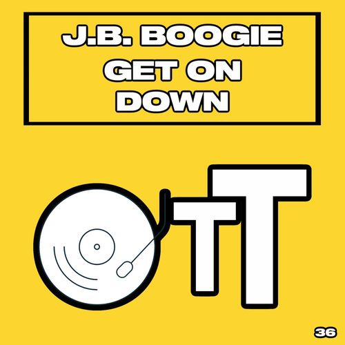 J.B. Boogie - Get On Down / Over The Top