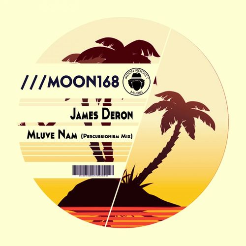 James Deron - Mluve Nam (Percussionism Mix) / Moon Rocket Music