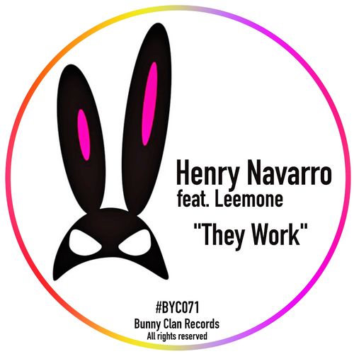 Henry Navarro ft Leemone - They Work / Bunny Clan