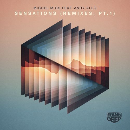 Miguel Migs - Sensations (feat. Andy Allo) (Remixes, Pt. 1) / Soulfuric Deep