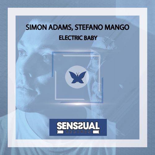 Simon Adams & Stefano Mango - Electric Baby / Senssual Records