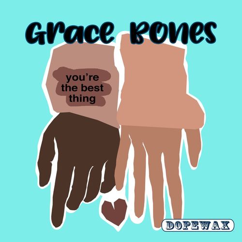Grace Bones - You're the Best Thing / Dopewax Records