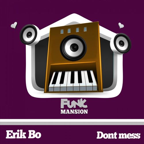 Erik Bo - Dont Mess / Funk Mansion
