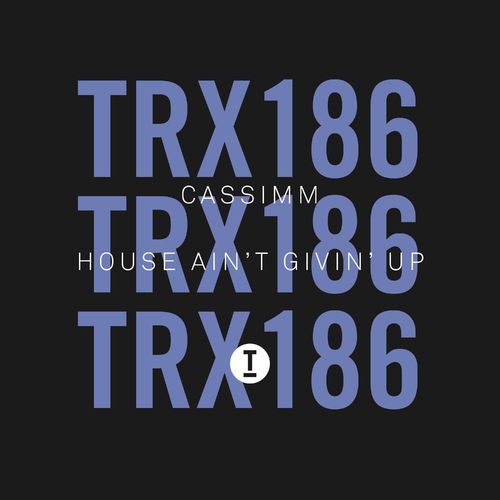 CASSIMM - House Ain’t Givin' Up / Toolroom Trax
