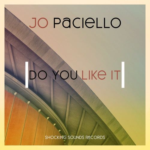Jo Paciello - Do You Like It / Shocking Sounds Records