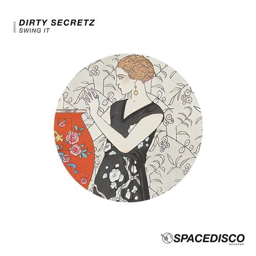 Dirty Secretz - Swing It / Spacedisco Records