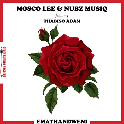 Mosco Lee, Nubz MusiQ, Thabiso Adam - Emathandweni / Drum Kulture Records