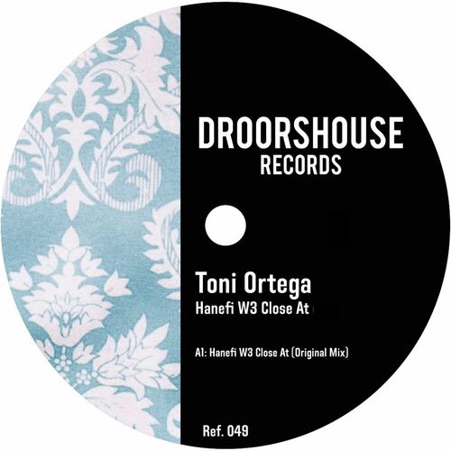 Toni Ortega - Hanefi W3 Close At / droorshouse records
