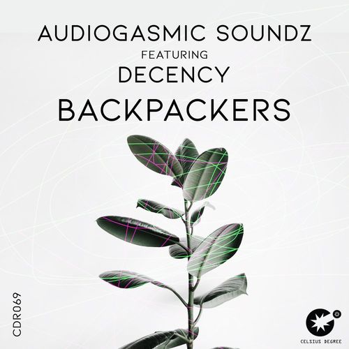 AudioGasmic SoundZ ft Decency - Backpackers / Celsius Degree Records