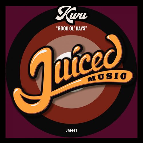 KWU - Good Ol' Days / Juiced Music