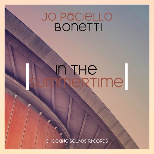 Jo Paciello & Bonetti - In the Summertime / Shocking Sounds Records