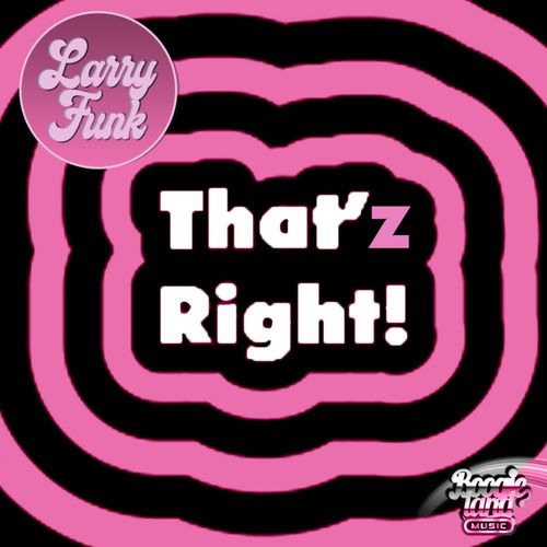 Larry Funk - That'z Right / Boogie Land Music