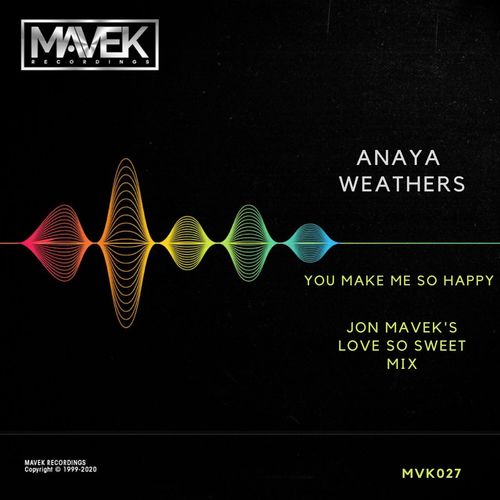 Anaya Weathers - You Make Me So Happy (Jon Mavek's Love So Sweet Remix) / Mavek Recordings