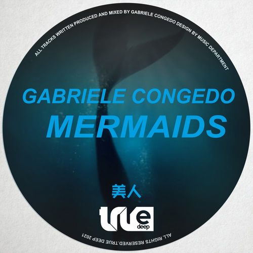 Gabriele Congedo - Mermaids / True Deep