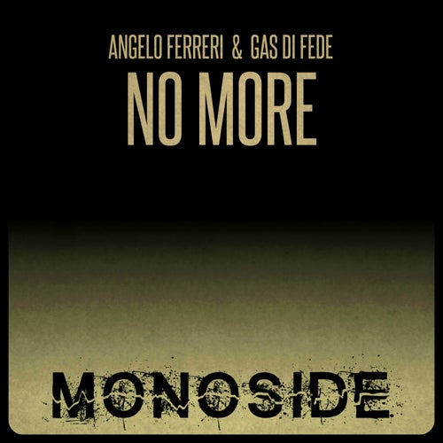 Angelo Ferreri & Gas Di Fede - No More / MONOSIDE