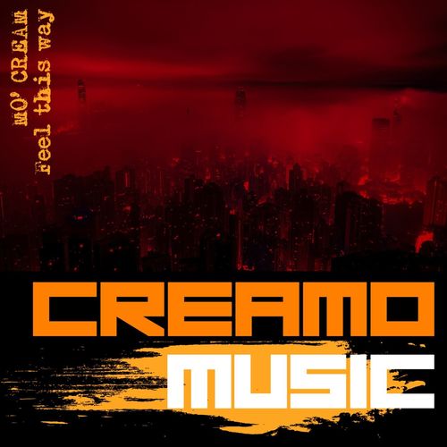 Mo'Cream - Feel This Way / Creamo Music