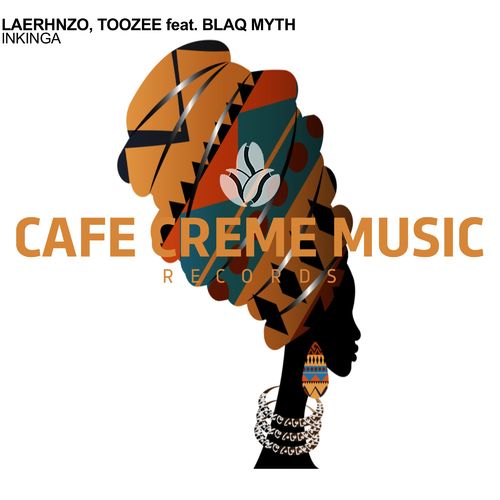 LaErhnzo, TooZee, Blaq Myth - Inkinga / Cafe Creme Music Records