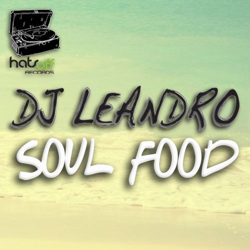 DJ Leandro - Soul Food / Hats Off Records