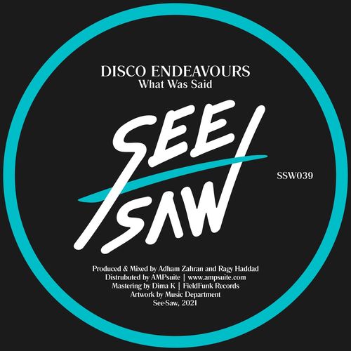 Disco Endeavours - What Was Said / See-Saw