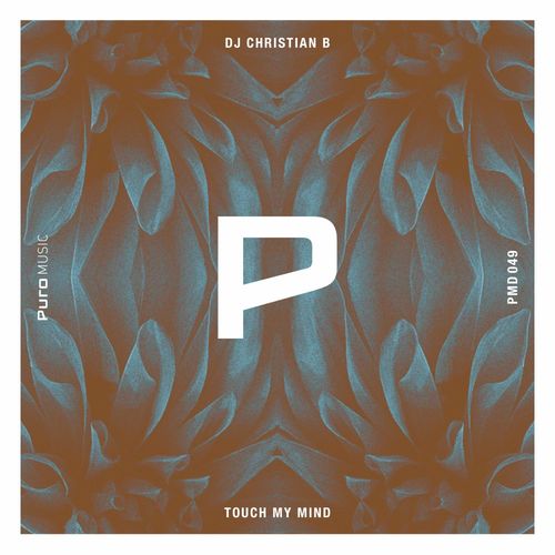 DJ Christian B - Touch My Mind / Puro Music